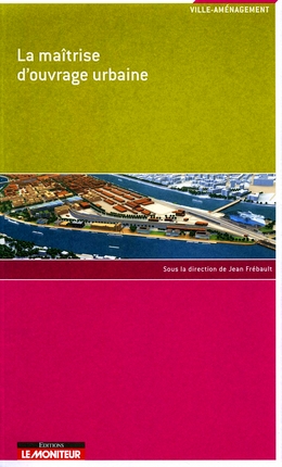 La maîtrise d'ouvrage urbaine
