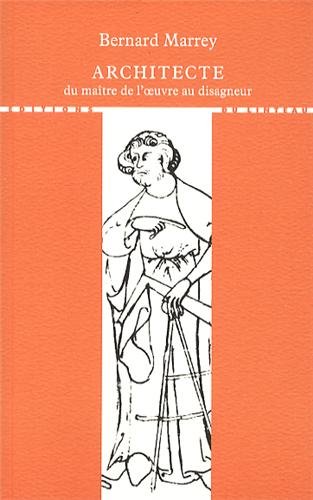 Architecte, du maître de l'oeuvre au disagneur